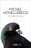 MICHEL HOUELLEBECQ: Unterwerfung