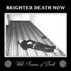 BRIGHTER DEATH NOW: With Promises Of...