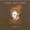 PAUL ROLAND: Demos