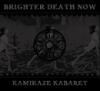 Brighter Death Now - Kamikaze Kabaret