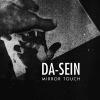 DA-SEIN: Mirror Touch