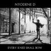 NYODENE D: Every Knee Shall Bow