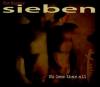 SIEBEN: No Less Than All