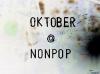 Oktober @ NONPOP