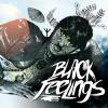 BLACK FEELINGS: ~