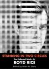 BOYD RICE: Standing In Two Circles