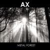 AX: Metal Forest