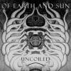 OF EARTH AND SUN: Uncoiled