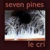 SEVEN PINES: Le Cri