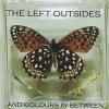 THE LEFT OUTSIDES: And Colours Inbetween