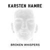 Karsten Hamre - Broken Whispers