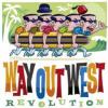 WAY OUT WEST: Revolution