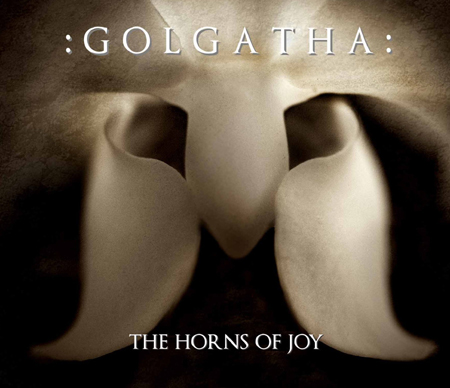 :GOLGATHA: - The Horns of Joy
